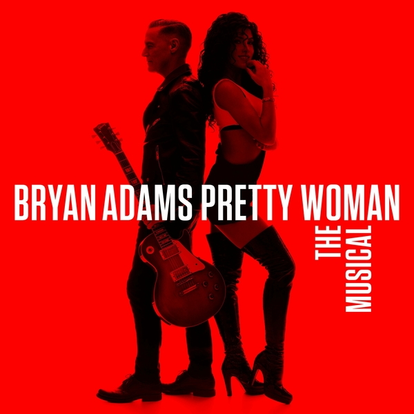 Bryan Adams - Pretty Woman - The Musical