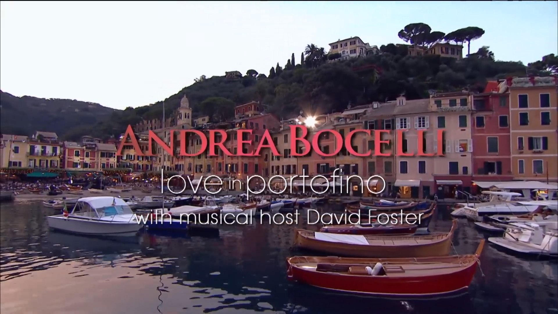 Andrea Bocelli - Love in Portofino