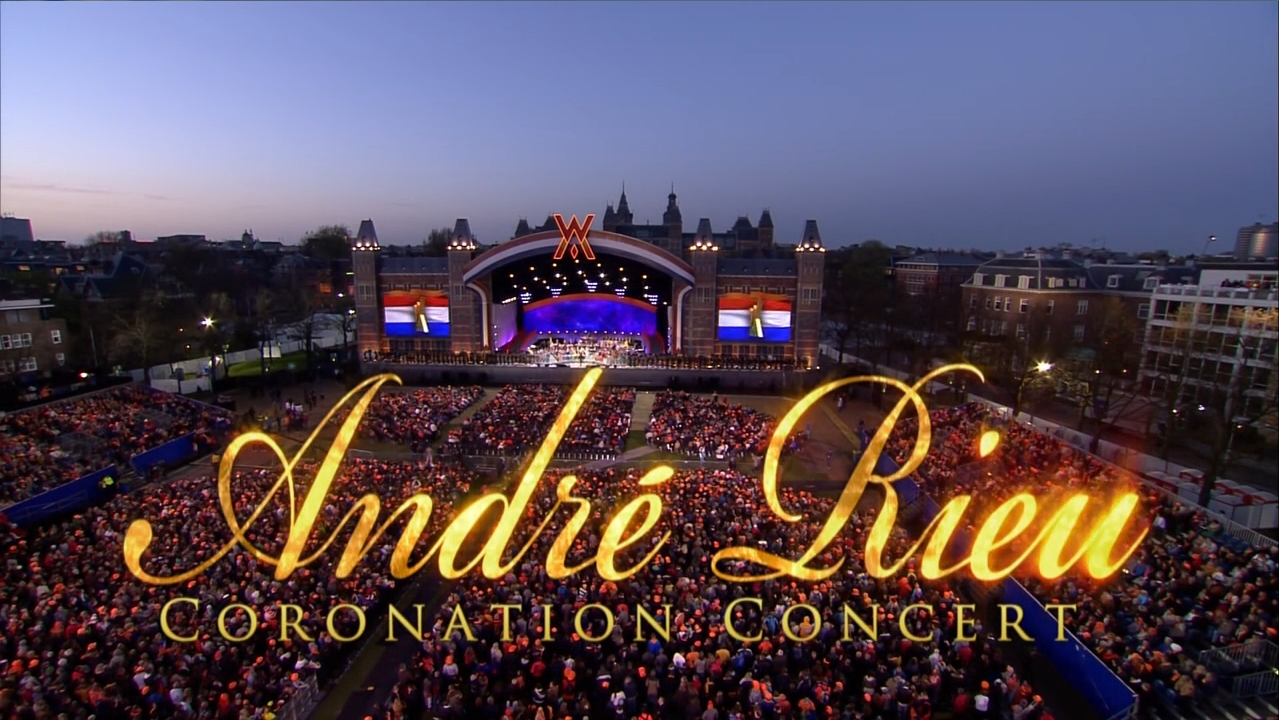 André Rieu - Rieu Royale (Coronation Concert, Live in Amsterdam)