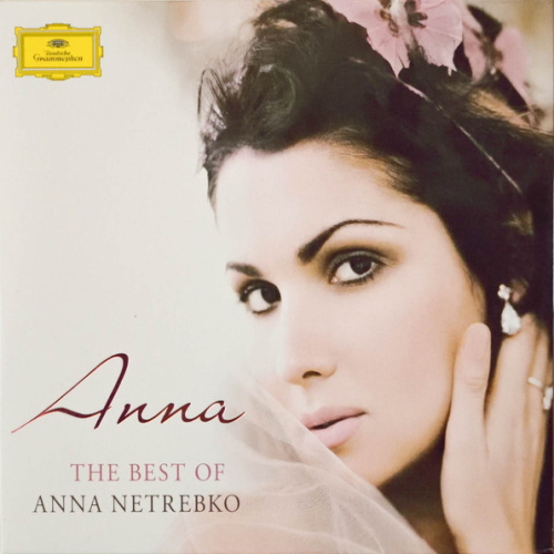 Anna Netrebko - Anna, The Best of Anna Netrebko