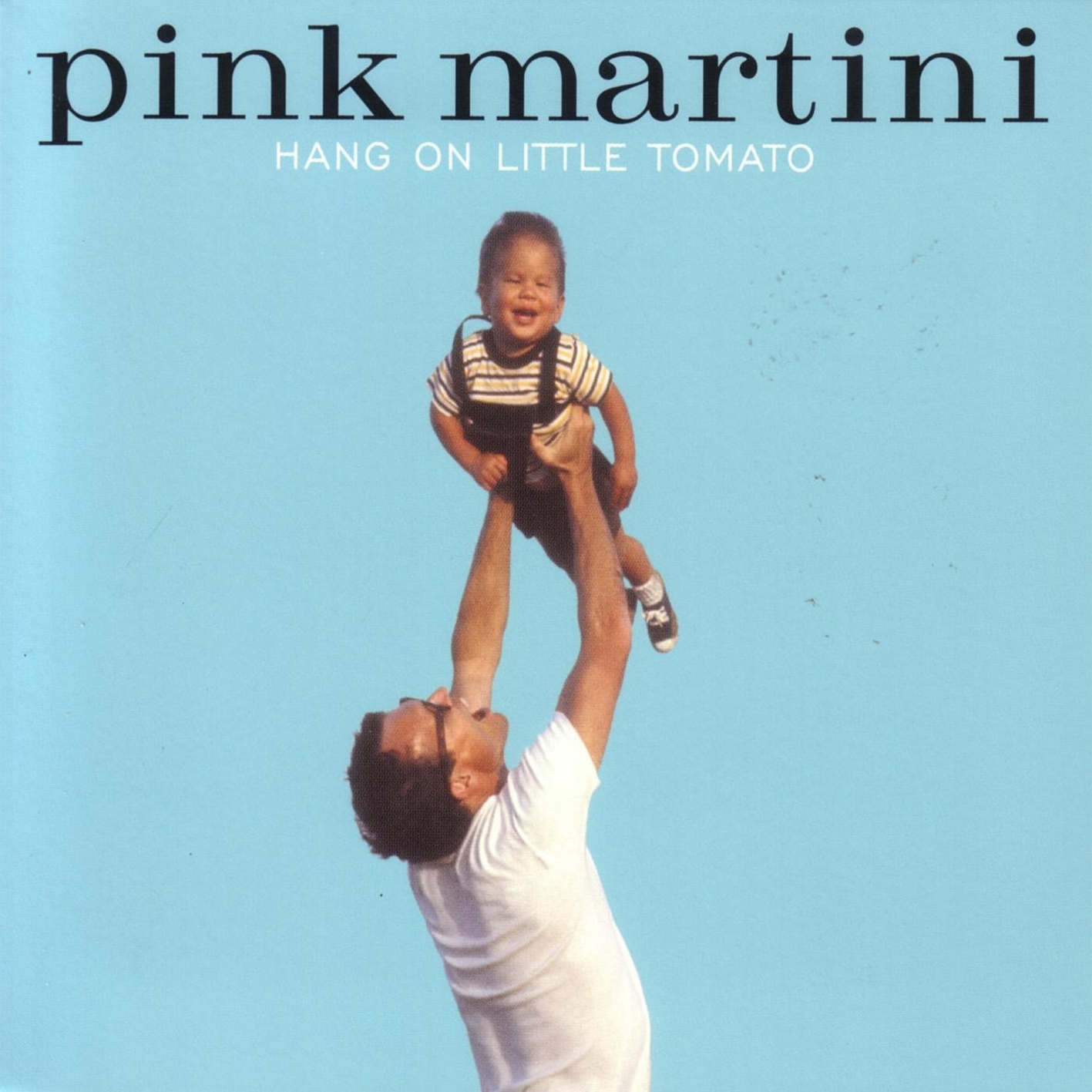 Pink Martini - Hang on Little Tomato