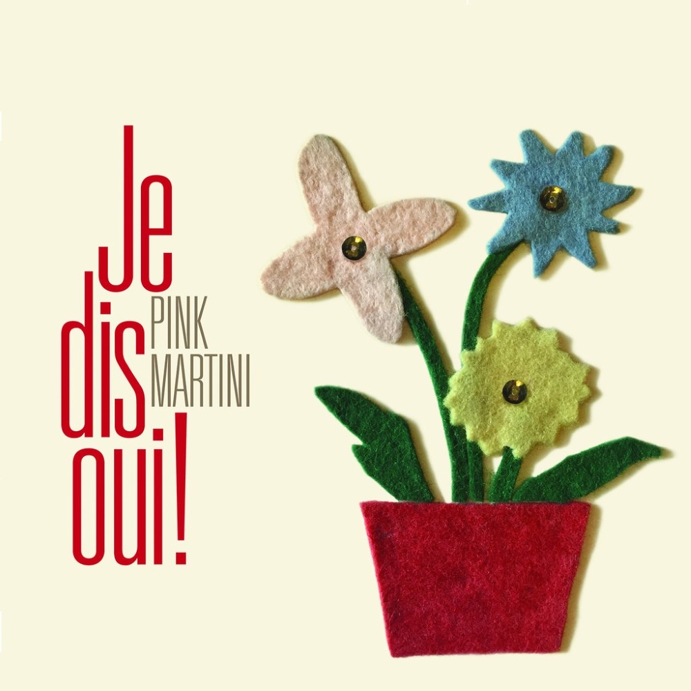 Pink Martini - Je Dis Oui!